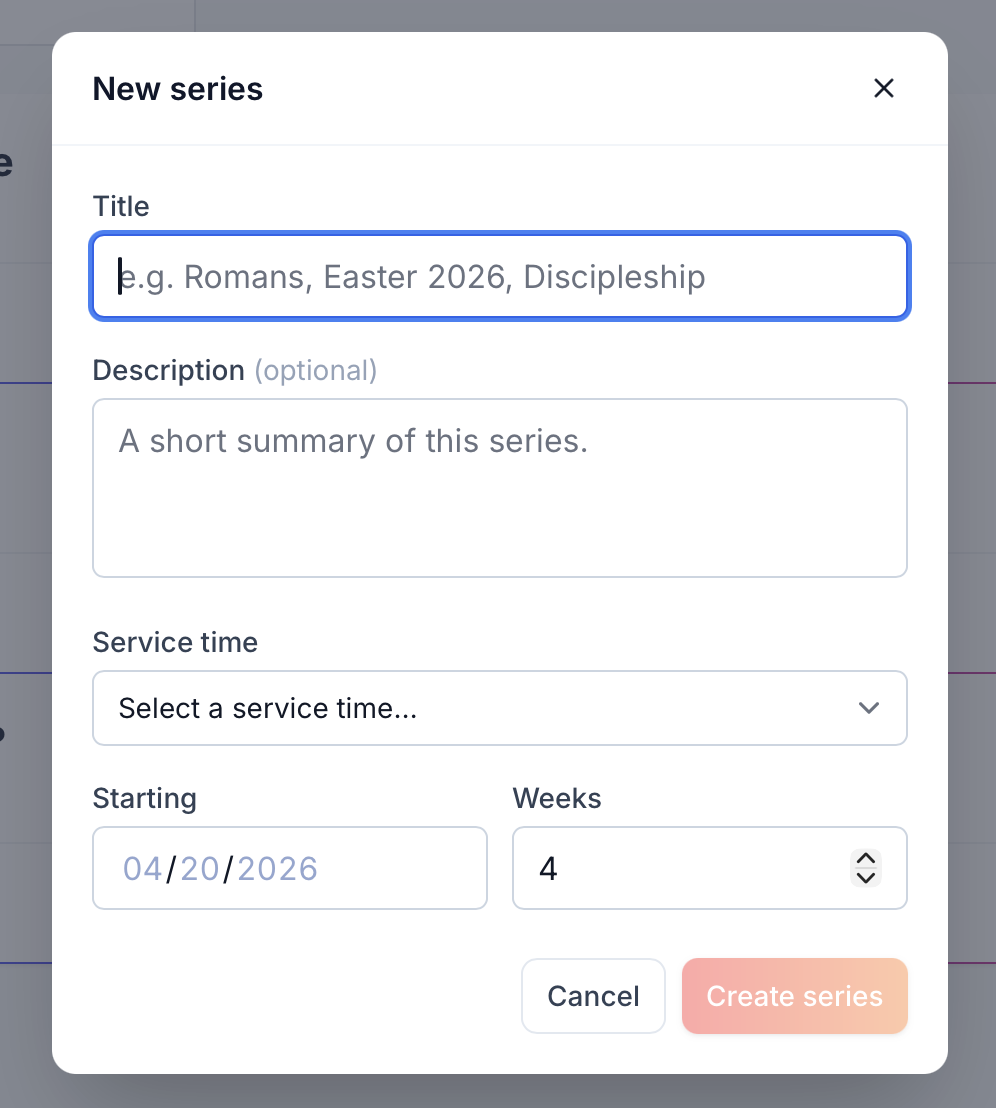 Creating a new sermon series with a title, service time, start date and number of weeks